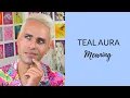 WHAT DOES A TEAL AURA MEAN
