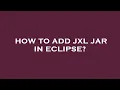 How to add jxl jar in eclipse