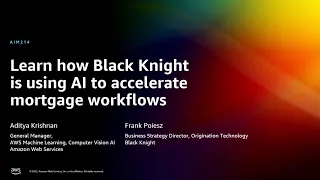 AWS re:Invent 2022 - Learn how Black Knight is using AI to accelerate mortgage workflows (AIM214)