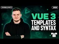 Vue 3 Beginner Course 2026 Part 3 - Understanding Vue 3 Templates and Syntax