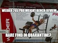 Weider Pro 265 weight bench review Hard to find a weight bench during Covid 19
