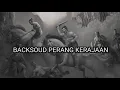 Lagu EFEK SUARA PERANG KERAJAAN | Kerajaan di Indonesia no Copyright