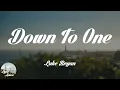 Luke Bryan - Down To One (Lyrics)
