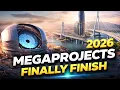 2026 The World s Biggest Megaprojects Finally Finish