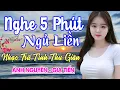 Lagu Nghe 15 phút ngủ liền 😴 NHẠC BOLERO DỄ NGHE, DỄ NGỦ - LK Nhạc Vàng Chọn Lọc Bài Hay KHÔNG QUẢNG CÁO