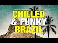 Download Lagu CHILLED \u0026 FUNKY BRAZIL | Samba, Bossa Nova, Funk, Soulful Lounge Playlist