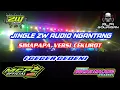 Download Lagu JINGLE ZW AUDIO SIMAPAPA VERSI CEKIJROT AWAS GELUT SUPPORT FERIT ZW ~~ MCPC COLAB ALPI BOURIGAN