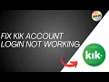 How To Fix Kik Account Login Not Working 2024
