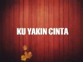 Download Lagu Ku Yakin Cinta - D'Cinnamons (lirik)