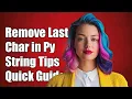 How to Remove Specific Last Character from a String in Python