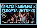 Download Lagu DJ SEMATA KARENAMU X TERCIPTA UNTUKKU BREAKBEAT MASHUP FULL BASS 2023 !!