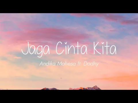 Download MP3 Andika Mahesa ft Dodhy - Jaga Cinta Kita (Lirik)