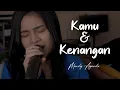 Kamu dan Kenangan - Maudy Ayunda | Della Firdatia Cover