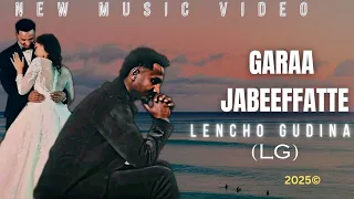Lencho Gudina LG GARAA JABEEFFATTE New Ethiopian Afan Oromo Music 2025 