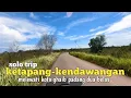 Trip dari ketapang ke Kendawangan Kalimantan barat