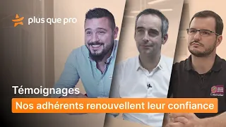 Adhérents Plus que pro : Ils parlent de leur renouvellement (2023)