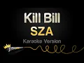Download Lagu SZA - Kill Bill (Karaoke Version)