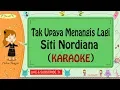 Download Lagu Tak Upaya Menangis Lagi - Siti Nordiana (Karaoke)🎙️💕