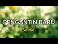 Download Lagu Pengantin baru-Salma dkk(lirik)