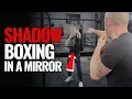 SHADOW BOXING In Front of a MIRROR How to Shadow Box