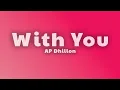 AP Dhillon - With You (Lyrics)