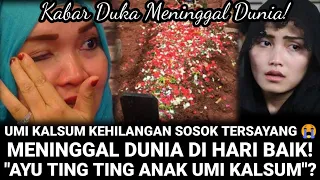 Download Innalilahi; Umi Kalsum Kehilangan Sosok Orang Tersayang, \ MP3