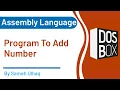 Program To Add Number in Assembly Language DosBox 8086 Sameh UlHaq