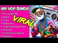 Download Lagu KUMPULAN LAGU HIP HOP SUNDA VIRAL TERBARU‼️enakeun pisan