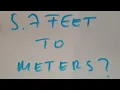 5 7 feet to meters