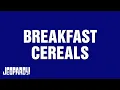 Breakfast Cereals Category JEOPARDY