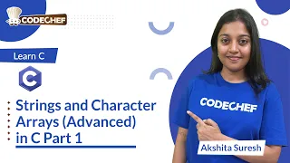 Strings and Character Arrays Advanced Part 1 Learn C CodeChef Learn Series
