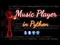 Music Player in Python Create your own Music Player Python Projects