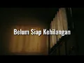 Download Lagu Stevan Pasaribu - Belum Siap Kehilangan (Lirik) || Mix -  Mahalini,  Ahmad,  Barasuara