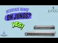 Juniper Interface Range Example