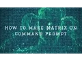 How to make Matrix Rain In Command Prompt EASY TUTORIAL