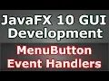 Learn JavaFX 10 MenuButton Event Handler