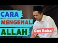 Download Lagu Cara Mengenal ALLAH - #GusBaha