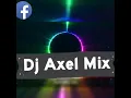 Download Lagu Dj Axel Mix 98 Pro 😎2018