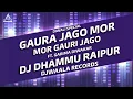 Download Lagu GAURA JAGO MOR GAURI JAGO - FT. GARIMA DIWAKAR - DJ DHAMMU RAIPUR 2019 PRESENT BY DJWAALA