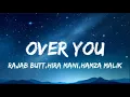 Over you - Rajab Butt x Hira Mani x Hamza Malik
