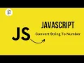 JavaScript Convert String To Number
