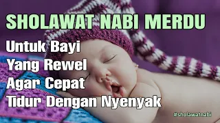 Download SHOLAWAT PENGANTAR TIDUR BAYI TIBBIL QULUB AGAR TIDAK REWEL LANGSUNG TIDUR NYENYAK TAK BANGUN KAGET MP3