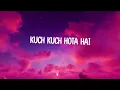 Kuch Kuch Hota Hai Lyrics Video - |Shahrukh Khan,Kajol,Rani Mukerji|Alka Yagnik