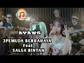 Download Lagu AYANG 💥 3PEMUDA BERBAHAYA Feat SALSA BINTAN COVER