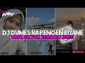 Download Lagu DJ DUMES | RA PENGEN PENGENKU SIJI MUNG KOWE KENYATAANE DUDU AKU VIRAL TIK TOK TERBARU 2023 !