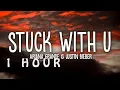 Download Lagu [1 HOUR 🕐 ] Ariana Grande \u0026 Justin Bieber - Stuck with U (Lyrics)