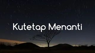 nikita willy kutetap menanti lirik 