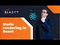 Static rendering vs Server side rendering in React js clear explanation