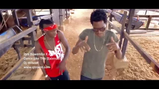 Ibra Buwembo X A Pass Dance Like This Extended 2017 
