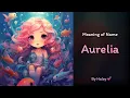 Lagu Meaning of girl name: Aurelia - Name History, Origin and Popularity